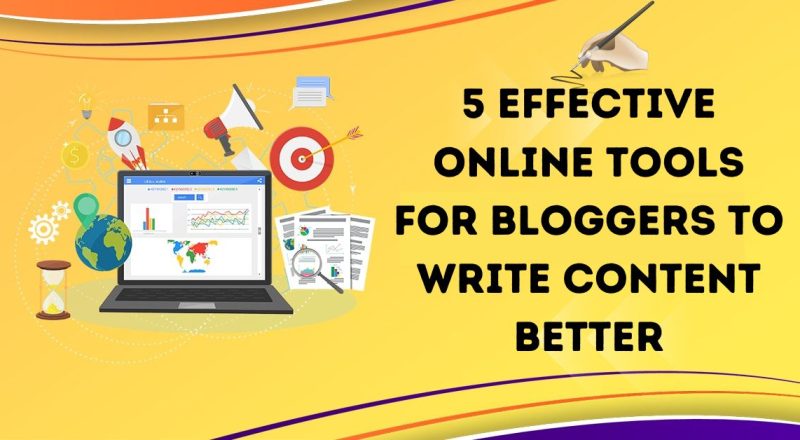 5 Effective Online Tools for bloggers to Write Content Better